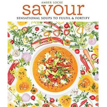Savour: Over 100 recipes for soups, sprinkles, toppings & twists