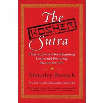 The Kosher Sutra: Eight Sacred Secrets for Reigniting Desire and Restoring Passion for Life (Self-Help Book)