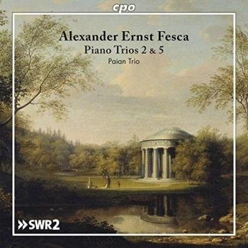 Fesca : Trios pour piano n° 2 et 5. Trio Paian. - Alexander Ernst Fesca