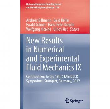 New Results in Numerical and Experimental Fluid Mechanics IX: Contributions to the 18th STAB/DGLR Symposium, Stuttgart, Germany, 2012