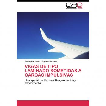Vigas de tipo laminado sometidas a cargas impulsivas: Una aproximación analítica, numérica y experimental