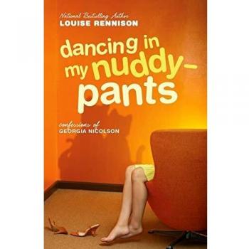 Dancing in My Nuddy-Pants: Even Further Confessions of Georgia Nicolson (Young Adult Fiction, Humorous)