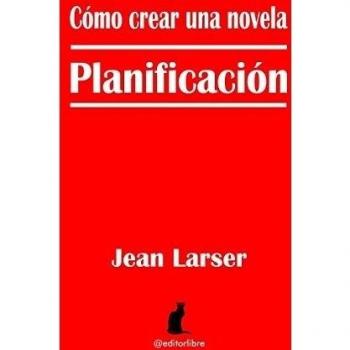 Cómo crear una novela. Planificación
