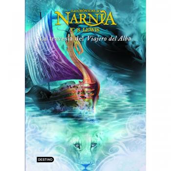La travesía del Viajero del Alba: Las Crónicas de Narnia 5 - C. S. Lewis