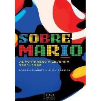 Sobre Mario : de fontanero a leyenda, 1981-1996