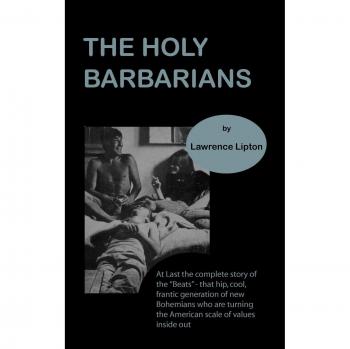 The Holy Barbarians: A Cultural Exploration of Art and Rebellion