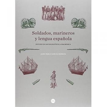 Soldados, Marineros Y Lengua Española - Garcia Borron J