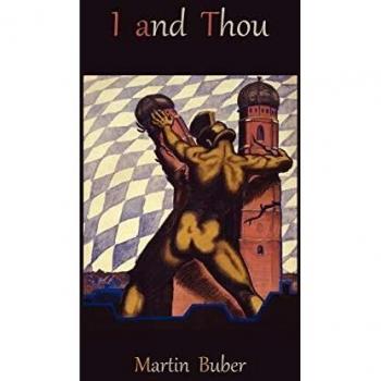 I and Thou: Dialogical Philosophy by Martin Buber