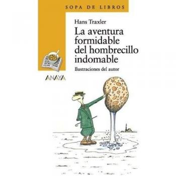La aventura formidable del hombrecillo indomable - Hans Traxler