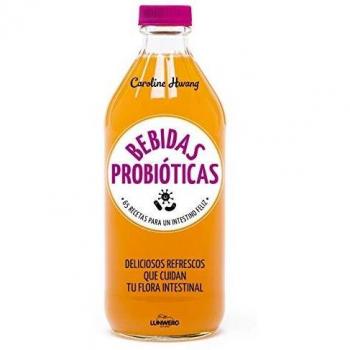 Bebidas probióticas: 67 recetas para un intestino feliz