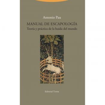 Manual De Escapologia: Teoría y práctica de la huida del mundo