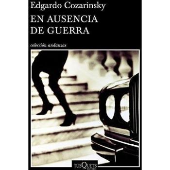 En ausencia de guerra - Edgardo Cozarinsky