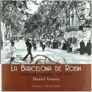 La Barcelona de Roisin: Fotografies inèdites, 1897-1936: 5 - Venteo Daniel