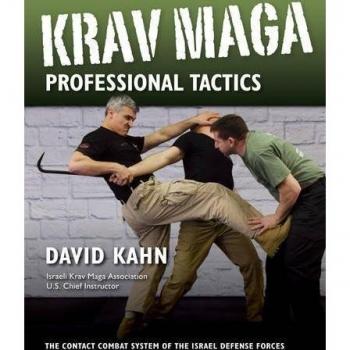 Krav Maga Professional Tactics: The Israeli Martial Arts Contact Combat System by David Kahn