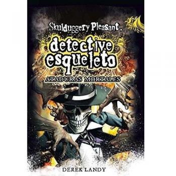 Detective esqueleto: Ataduras mortales [Skulduggery Pleasant]: 5 - Derek Landy