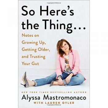 So heres the thing notes on growing up getting older and trusting your gut