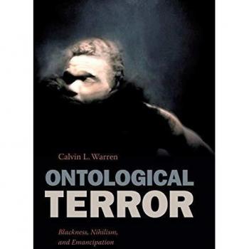 Ontological Terror: Blackness, Nihilism, and Emancipation