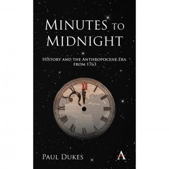 Historia y la Era del Antropoceno: Minutos hasta la Medianoche desde 1763 (Anthem Historia Mundial)