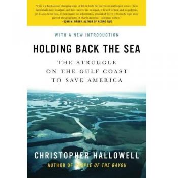 Coastal Conservation Book: Holding Back the Sea - The Gulf Coast Struggle to Save America by Christopher Hallowell