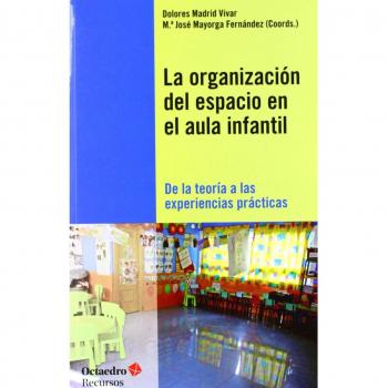 La organización del espacio en el aula infantil: De la teoría a las experiencias prácticas