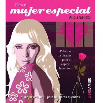 Para ti, mujer especial / For You, Special Woman