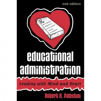 Educational Leadership: Mindful and Compassionate Administration, 2nd Edition by Robert Palestini