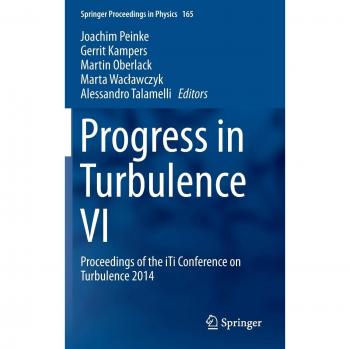 Progress in Turbulence VI: Proceedings of the iTi Conference on Turbulence 2014: 6