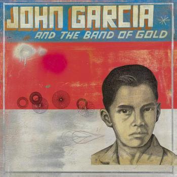 John Garcia & The Band Of Gold - Rock Music Album with Classic Hits