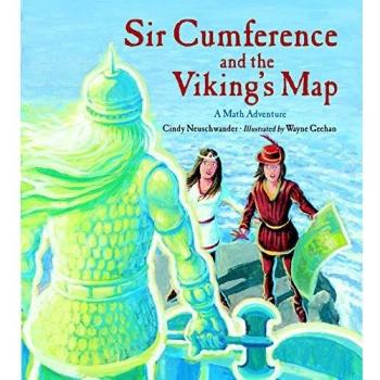 Sir Cumference and the Viking's Map: A Math Adventure