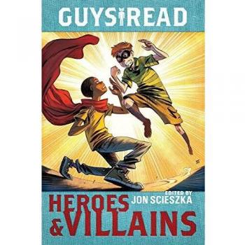Guys Read: Heroes & Villains: 7