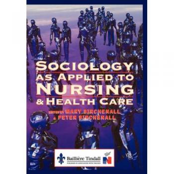 Sociology as Applied to Nursing and Health Care, 1e