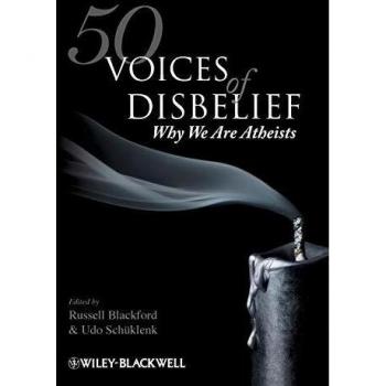 50 Voices of Disbelief: Why We Are Atheists
