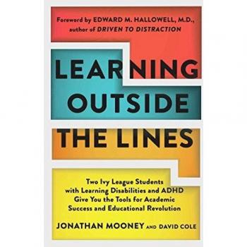Learning Outside The Lines: Two Ivy League Students With Learning Disabilities And Adhd Give You The Tools F