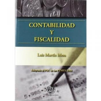 Contabilidad y fiscalidad: Adaptación al PGC de las PYMES 2008