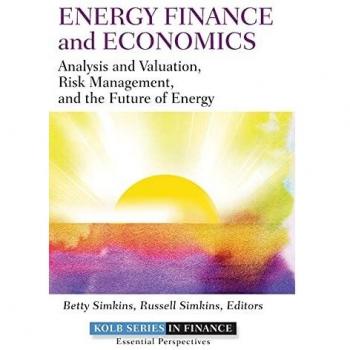 Energy Finance and Economics: Analysis and Valuation, Risk Management, and the Future of Energy