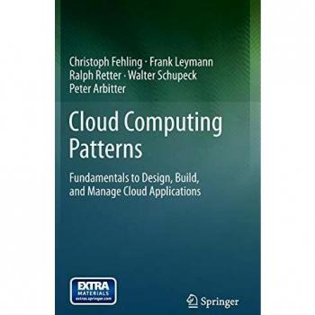 Cloud Computing Patterns: Essential Guide to Designing, Building, and Managing Cloud Applications