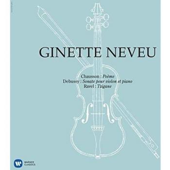 Vinilo 180g - Ginette Neveu: Poème, Sonata para Violín y Piano, Tzigane