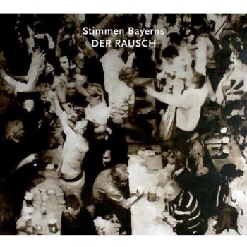 Stimmen Bayerns - Der Rausch