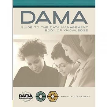 The DAMA Guide to the Data Management Body of Knowledge - Print Edition
