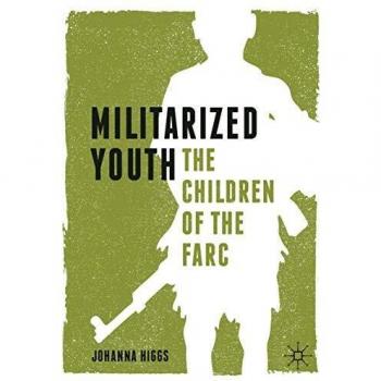 Militarized Youth: The Children of the FARC