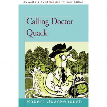 Quackenbush's Calling Doctor Quack - Illustrated Paperback Edition
