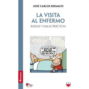 La Visita Al Enfermo: Buenas y malas prácticas