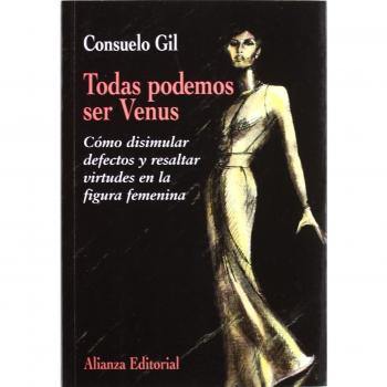 Todas podemos ser Venus: Cómo disimular defectos y resaltar virtudes en la figura femenina