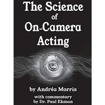 La Ciencia de la Actuación en Cámara: con comentarios del Dr. Paul Ekman, por Andrea Morris