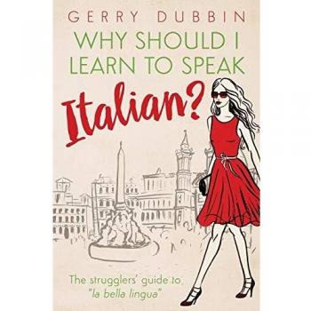 Guía para Aprender Italiano: El Manual para los que Luchan con La Bella Lingua