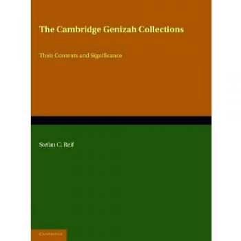 Colecciones Genizah de Cambridge: Contenidos y Significado (Serie de la Biblioteca de la Universidad de Cambridge, Volumen 1)