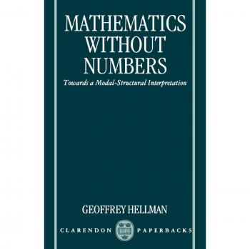 Mathematics Without Numbers: A Modal-Structural Interpretation (Clarendon Paperbacks)