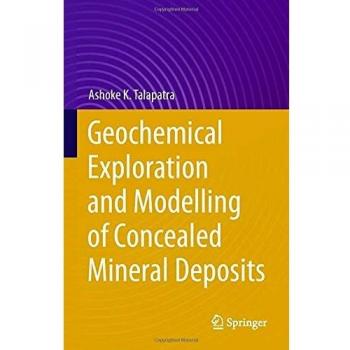Geochemical Exploration and Modelling of Concealed Mineral Deposits