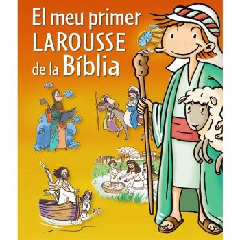 El meu primer Larousse de la Biblia