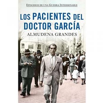 Los pacientes del doctor García: Episodios de una Guerra Interminable - Almudena Grandes